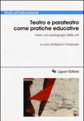 Teatro e parateatro come pratiche educative. Verso una pedagogia delle arti. Atti della conferenza internazionale