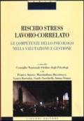 Rischio stress lavoro-correlato. Le competenze dello psicologo nella valutazione e gestione