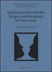 Significazioni della sensorialità. Indagine (multidisciplinare) sui «sensi minori»