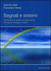 Segnali e sistemi. Fondamenti di analisi ed elaborazione dei segnali analogici e digitali