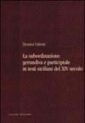 La subordinazione gerundiva e participiale in testi siciliani del XIV secolo