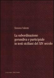 La subordinazione gerundiva e participiale in testi siciliani del XIV secolo