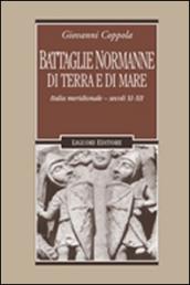 Battaglie normanne di terra e di mare. Italia meridionale. Secoli XI-XII