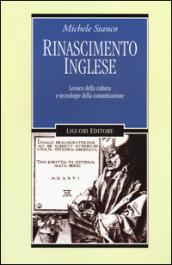 Rinascimento inglese. Lessico della cultura e tecnologie della comunicazione