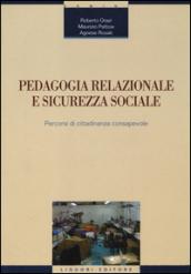 Pedagogia relazionale e sicurezza sociale. Percorsi di cittadinanza consapevole