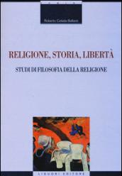 Religione, storia, libertà. Studi di filosofia della religione