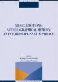 Music, emotions, autobiographical memory. An interdisciplinary approach
