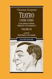 Teatro (1920-1930). Vol. 3: La vita artistica tra Rivista, Piedigrotta e Sciosciammocca