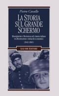 La Storia sul grande schermo. Risorgimento e Resistenza nel cinema italiano tra Ricostruzione e miracolo economico (1945-1965)