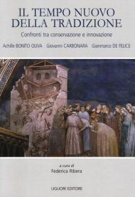 Il tempo nuovo della tradizione. Confronti tra conservazione e innovazione