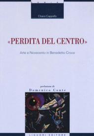 «Perdita del centro». Arte e Novecento in Benedetto Croce