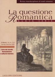 La questione romantica. Rivista interdisciplinare di studi romantici. Nuova serie (2020). Vol. 12: arte del ricordo: Romanticismo e cultural memory, L'.