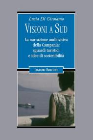 Visioni a Sud. La narrazione audiovisiva della Campania: sguardi turistici e idee di sostenibilità