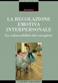 La regolazione emotiva interpersonale. La vulnerabilità del caregiver