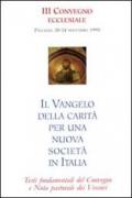 Il Vangelo della carità per una nuova società in Italia. Testi fondamentali del Convegno e nota pastorale dei vescovi