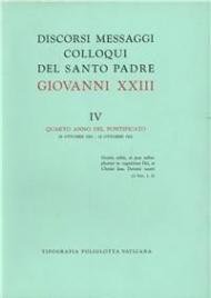 Discorsi, messaggi, colloqui di Giovanni XXIII. Vol. 4: 28 ottobre 1961-27 ottobre 1962.