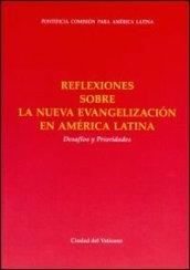 Reflexiones sobra la nueva evangelizacion en America Latina. Desafios y Prioridades