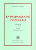 La preparazione evangelica. Ediz. bilingue. Vol. 1: Libri I-II.