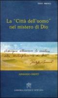 La città dell'uomo nel mistero di Dio. Giuseppe Lazzati