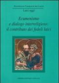 Ecumenismo e dialogo interreligioso: il contributo dei fedeli laici