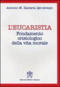 L'Eucarestia. Fondamento cristologico della vita morale