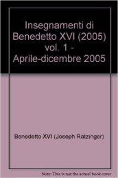 Insegnamenti di Benedetto XVI (2005): 1