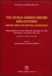 The human embryo before implantation. Scientific aspects and bioethical considerations