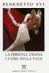 La persona umana cuore della pace