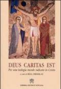 Deus caritas est. Per una teologia morale radicata in Cristo