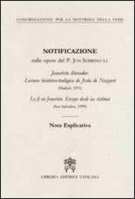 Notificazione sulle opere del p. Jon Sobrino sj Jesucristo liberador. Lectura histórico-teólogica de Jesús de Nazaret