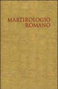 Il martirologio romano. Riformato a norma dei decreti del Concilio Ecumenico Vaticano II e promulgato da Papa Giovanni Paolo II