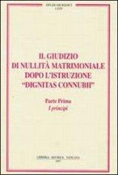 Il giudizio di nullità matrimoniale dopo l'istruzione «dignitas connubi»: 1