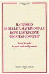 Il giudizio di nullità matrimoniale dopo l'istruzione «dignitas connubi»: 2