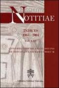 Notitiae. Indices 1965-2004. Voll I-XL