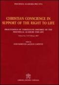 Christian conscience in support of the right to life. Proceedings of Thirteenth Assembly of the Pontifical Academy for Life