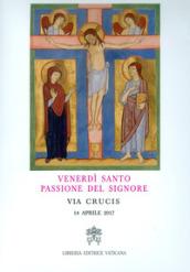 Venerdì Santo, passione del Signore. Via crucis 2017