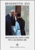 Messaggio del Santo Padre per la Quaresima 2008