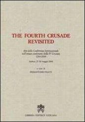 The Fourth Crusade Revisited. Atti del Convegno Internazionale nell'ottavo centenario della IV Crociata 1204-2004. Ediz. multilingue