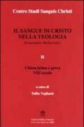 Il sangue di Cristo nella teologia. Continuatio mediaevalis. Testo latino a fronte. 2.Chiesa Latina e Greca VIII secolo