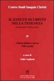 Il sangue di Cristo nella teologia. Continuatio mediaevalis. Testo latino a fronte. 2.Chiesa Latina e Greca VIII secolo