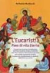 L' eucaristia. Pane di vita eterna