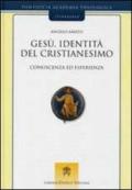 Gesù, identità del cristianesimo. Conoscenza ed esperienza