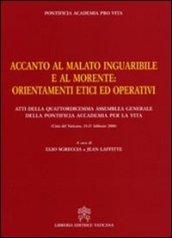 Accanto al malato inguaribile e al morente. Orientamenti etici ed operativi