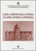 L'arte a servizio della liturgia. Una sfida liturgica e pastorale