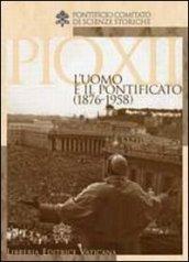 Pio XII. L'uomo e il potificato (1876-1958)