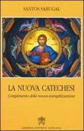 La nuova catechesi. Complemento della nuova evangelizzazione