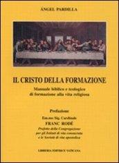 Il Cristo della formazione. Manuale biblico e teologico di formazione alla vita religiosa