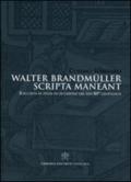 Walter Brandmüller scripta manent. Raccolta di studi in occasione del suo 80° genetliaco. Ediz. italiana e tedesca
