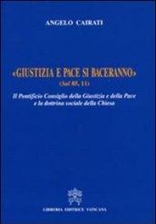 Giustizia e pace si baceranno. Il Pontificio Consiglio della Giustizia e della Pace e la dottrina sociale della Chiesa