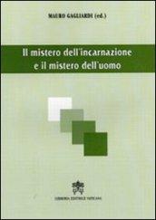 Mistero dell'incarnazione e mistero uomo. Alla luce di Gaudium et spes. Ediz multilingue